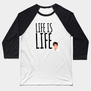 Life is life according to Kris Jenner Baseball T-Shirt